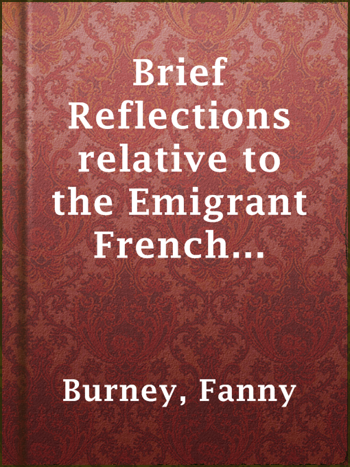Title details for Brief Reflections relative to the Emigrant French Clergy by Fanny Burney - Available